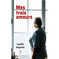 Parution du premier livre de Camille Augustin, « Mes trois amours »