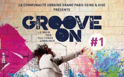 GPSeO organise le Festival GROOVE ON durant le mois des cultures urbaines